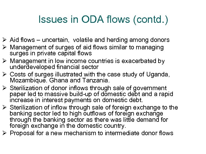 Issues in ODA flows (contd. ) Ø Aid flows – uncertain, volatile and herding