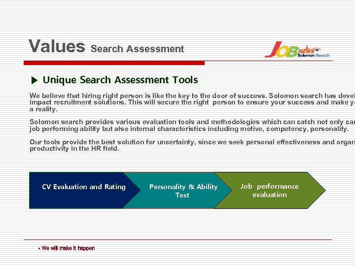 Values Search Assessment ▶ Unique Search Assessment Tools We believe that hiring right person