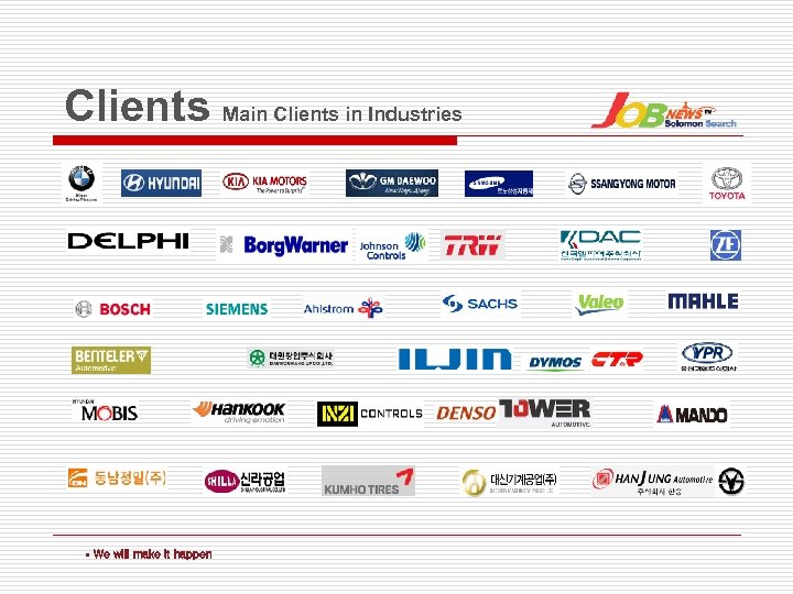 Clients Main Clients in Industries • We will make it happen 