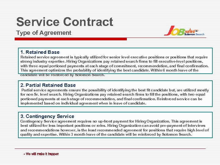 Service Contract Type of Agreement 1. Retained Base Retained service agreement is typically utilized