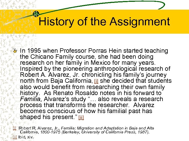 History of the Assignment In 1995 when Professor Porras Hein started teaching the Chicano