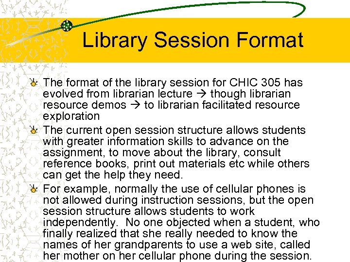 Library Session Format The format of the library session for CHIC 305 has evolved