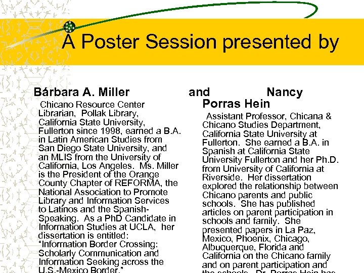 A Poster Session presented by Bárbara A. Miller Chicano Resource Center Librarian, Pollak Library,