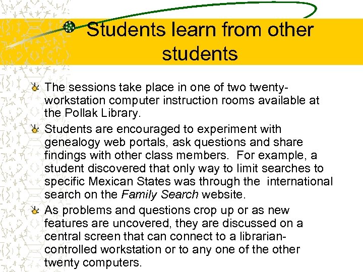 Students learn from other students The sessions take place in one of two twentyworkstation