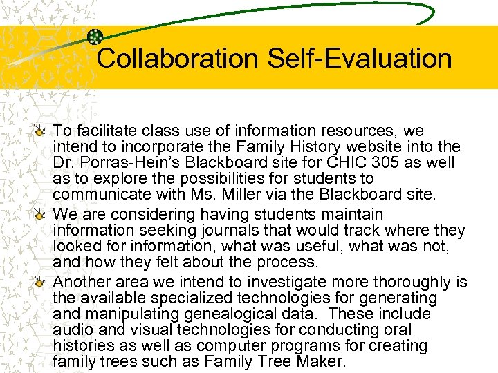 Collaboration Self-Evaluation To facilitate class use of information resources, we intend to incorporate the