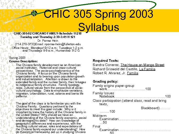 CHIC 305 Spring 2003 Syllabus CHIC-305 -02 CHICANO FAMILY-Schedule 11218 Tuesday and Thursday 2: