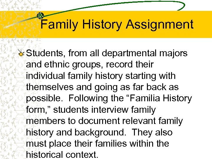 Family History Assignment Students, from all departmental majors and ethnic groups, record their individual