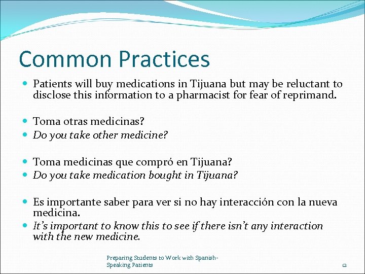 Common Practices Patients will buy medications in Tijuana but may be reluctant to disclose