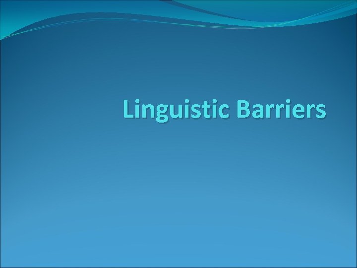 Linguistic Barriers 