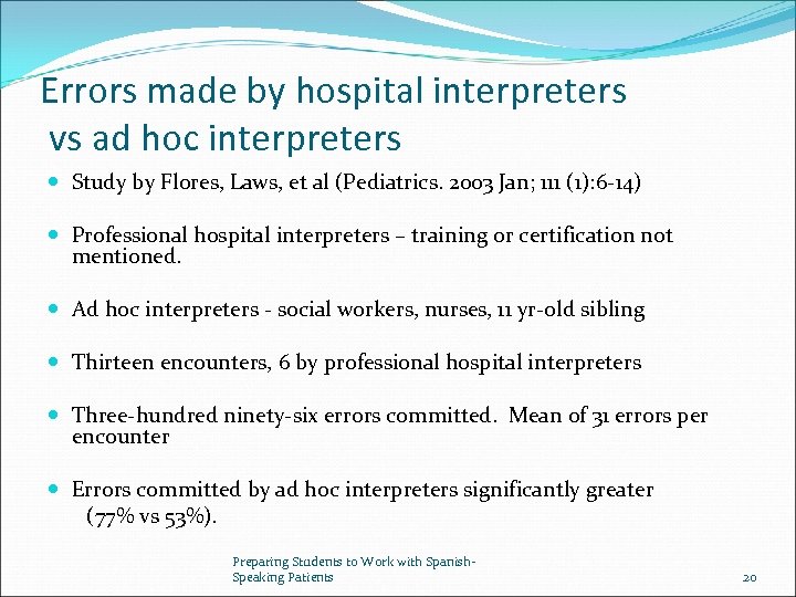 Errors made by hospital interpreters vs ad hoc interpreters Study by Flores, Laws, et