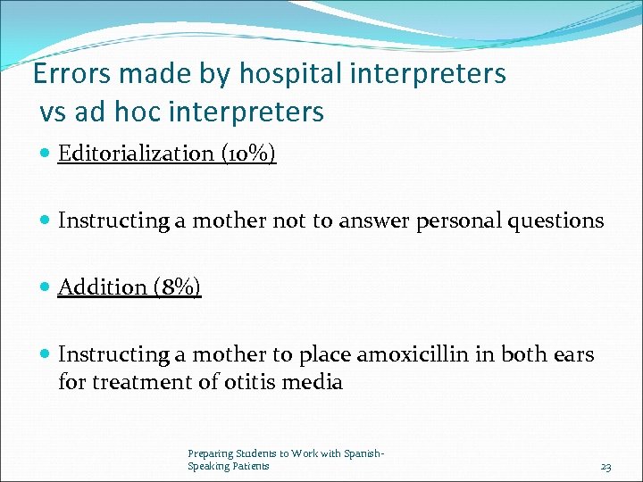 Errors made by hospital interpreters vs ad hoc interpreters Editorialization (10%) Instructing a mother