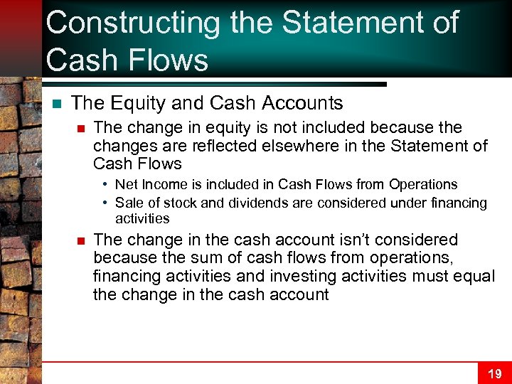 Constructing the Statement of Cash Flows n The Equity and Cash Accounts n The