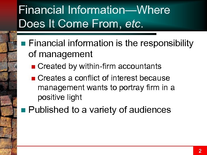 Financial Information—Where Does It Come From, etc. n Financial information is the responsibility of