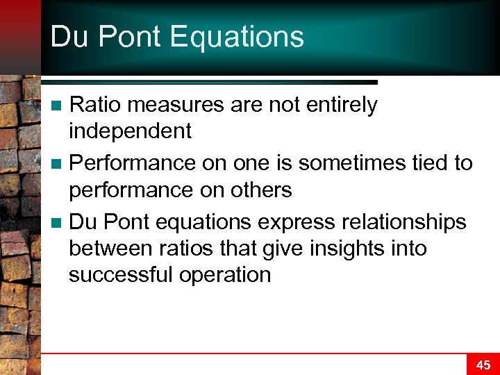 Du Pont Equations Ratio measures are not entirely independent n Performance on one is