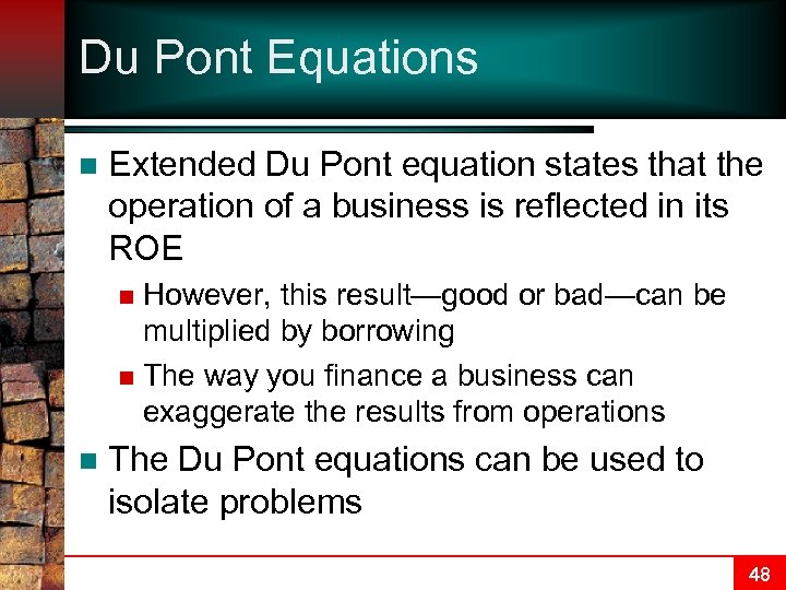 Du Pont Equations n Extended Du Pont equation states that the operation of a