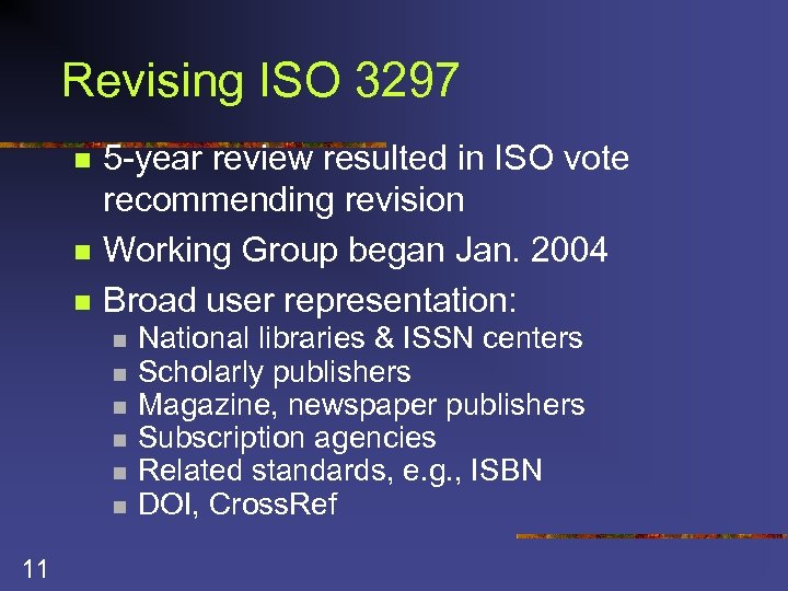 Revising ISO 3297 n n n 5 -year review resulted in ISO vote recommending