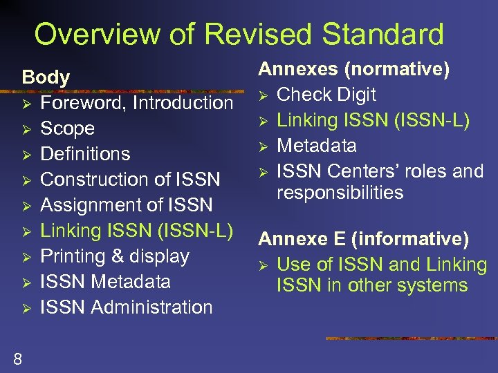 Overview of Revised Standard Body Ø Foreword, Introduction Ø Scope Ø Definitions Ø Construction