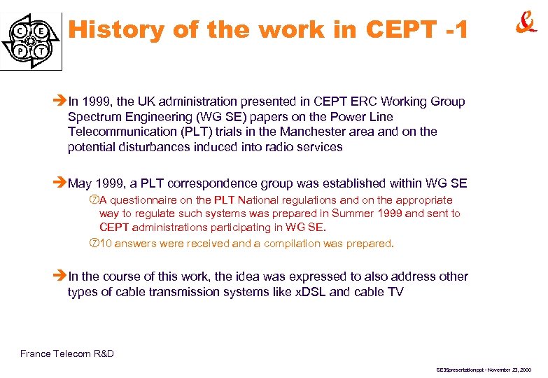 History of the work in CEPT -1 èIn 1999, the UK administration presented in