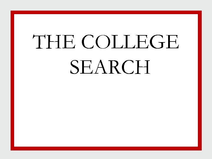 THE COLLEGE SEARCH 