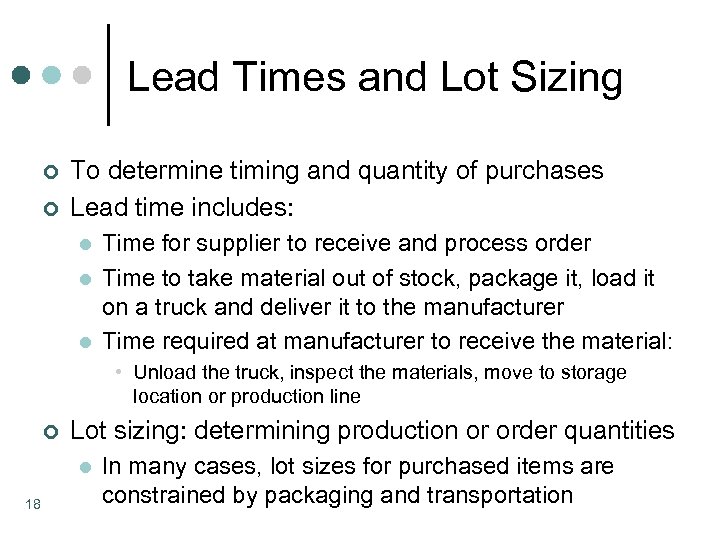Lead Times and Lot Sizing ¢ ¢ To determine timing and quantity of purchases