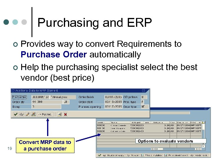 Purchasing and ERP Provides way to convert Requirements to Purchase Order automatically ¢ Help