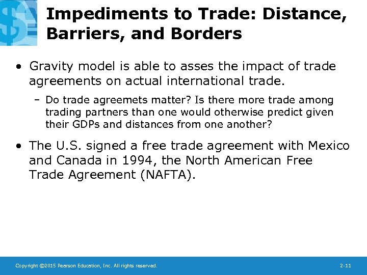 Impediments to Trade: Distance, Barriers, and Borders • Gravity model is able to asses