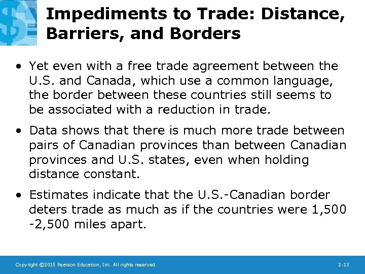 Impediments to Trade: Distance, Barriers, and Borders • Yet even with a free trade