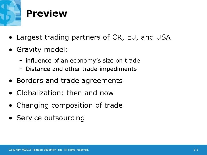 Preview • Largest trading partners of CR, EU, and USA • Gravity model: –