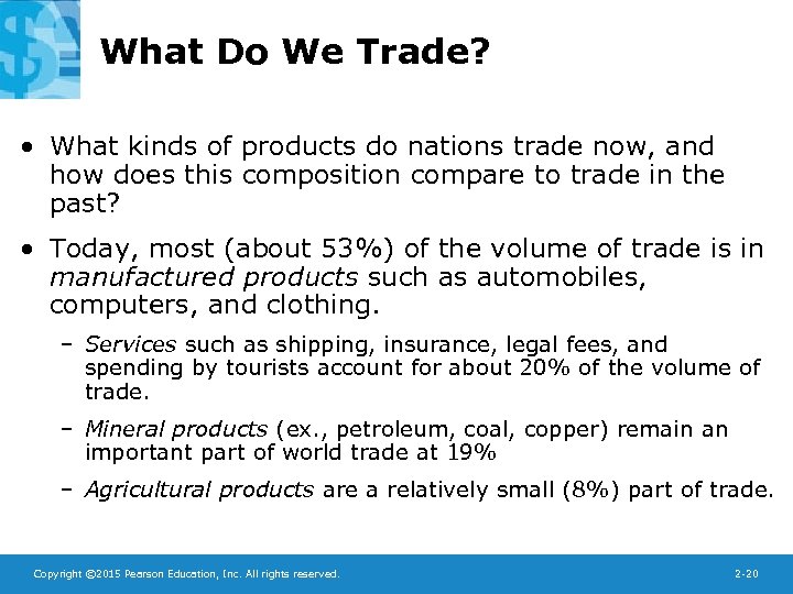 What Do We Trade? • What kinds of products do nations trade now, and