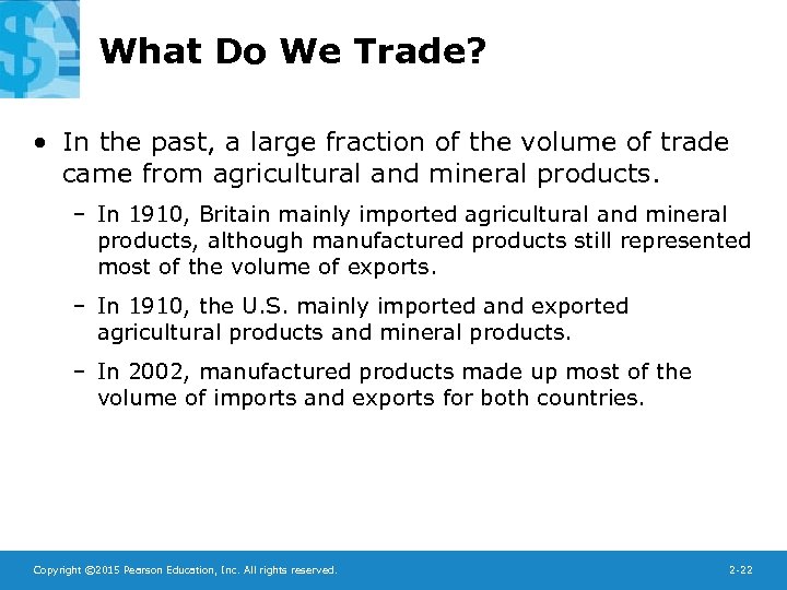 What Do We Trade? • In the past, a large fraction of the volume