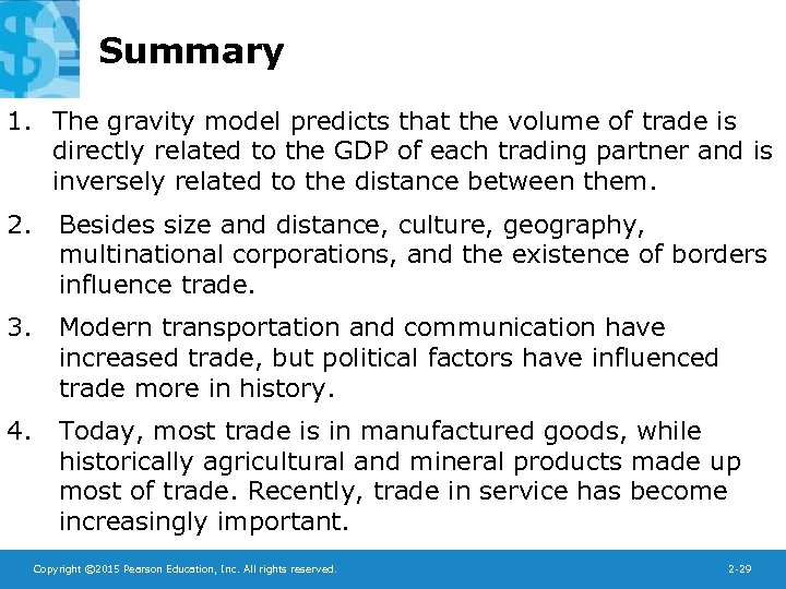 Summary 1. The gravity model predicts that the volume of trade is directly related