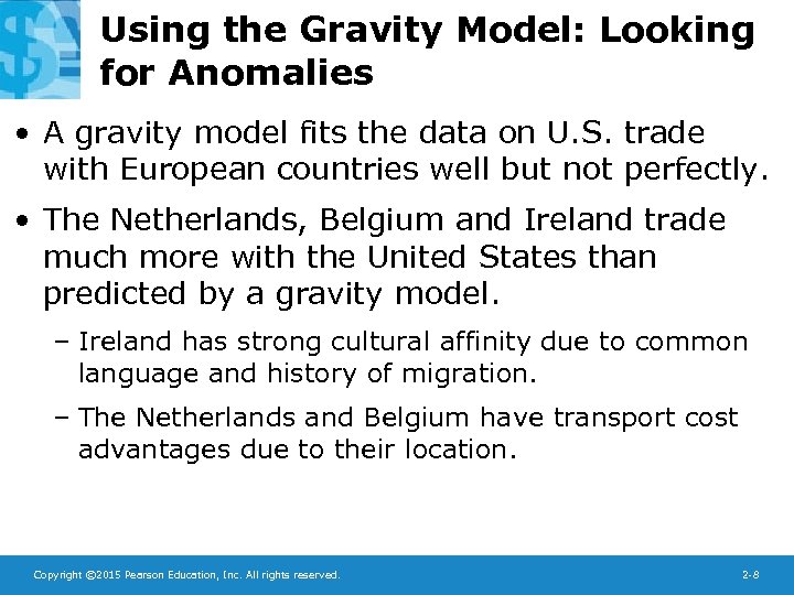 Using the Gravity Model: Looking for Anomalies • A gravity model fits the data