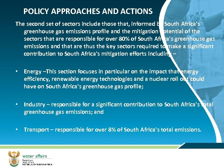 POLICY APPROACHES AND ACTIONS The second set of sectors include those that, informed by
