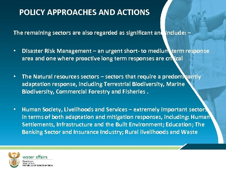 POLICY APPROACHES AND ACTIONS The remaining sectors are also regarded as significant and include:
