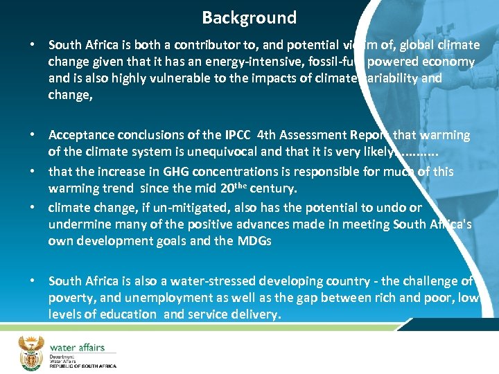 Background • South Africa is both a contributor to, and potential victim of, global