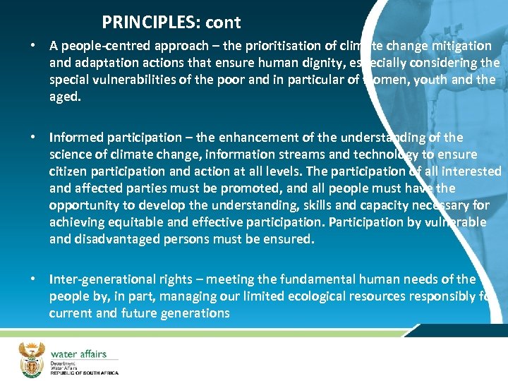 PRINCIPLES: cont • A people-centred approach – the prioritisation of climate change mitigation and