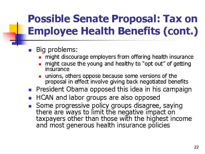 Possible Senate Proposal: Tax on Employee Health Benefits (cont. ) n Big problems: n