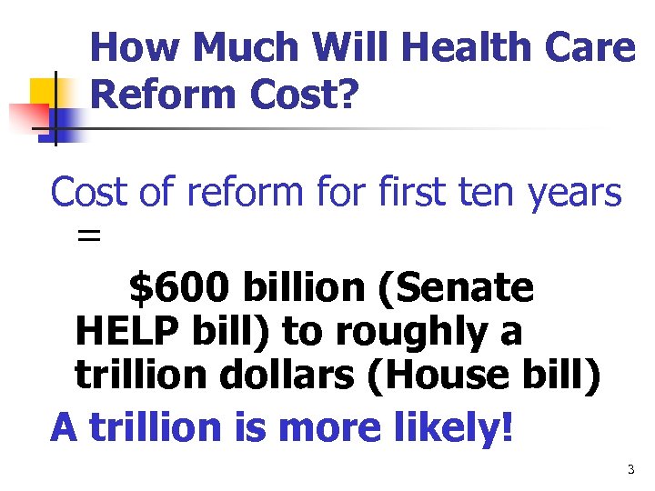 How Much Will Health Care Reform Cost? Cost of reform for first ten years