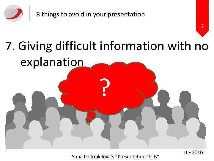 8 things to avoid in your presentation 7 7. Giving difficult information with no