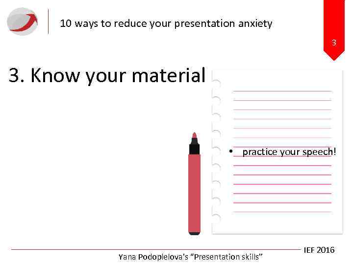 10 ways to reduce your presentation anxiety 3 3. Know your material • practice