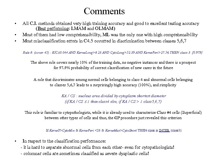 Comments • • • All C. I. methods obtained very high training accuracy and