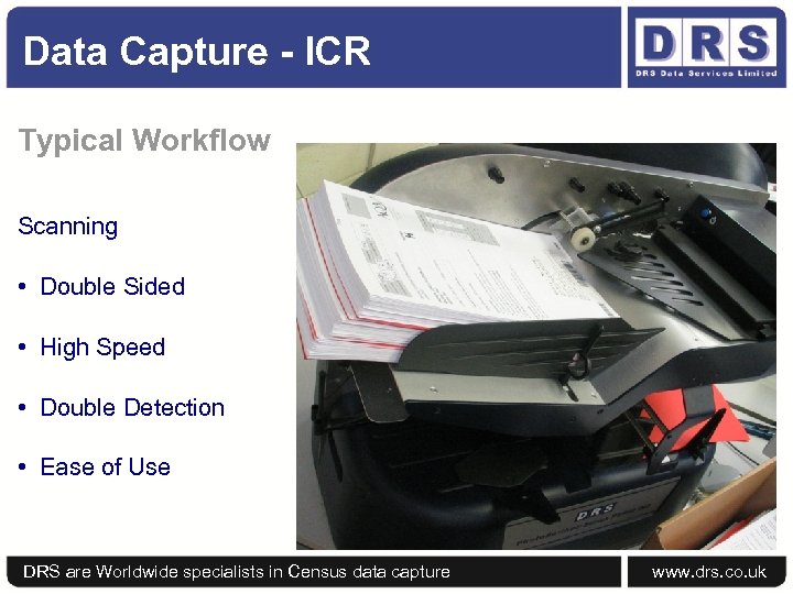 Data Capture - ICR Typical Workflow Scanning • Double Sided • High Speed •