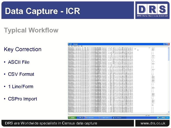 Data Capture - ICR Typical Workflow Key Correction • ASCII File • CSV Format
