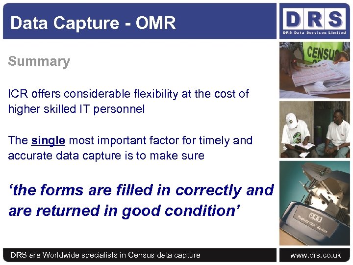 Data Capture - OMR Summary ICR offers considerable flexibility at the cost of higher