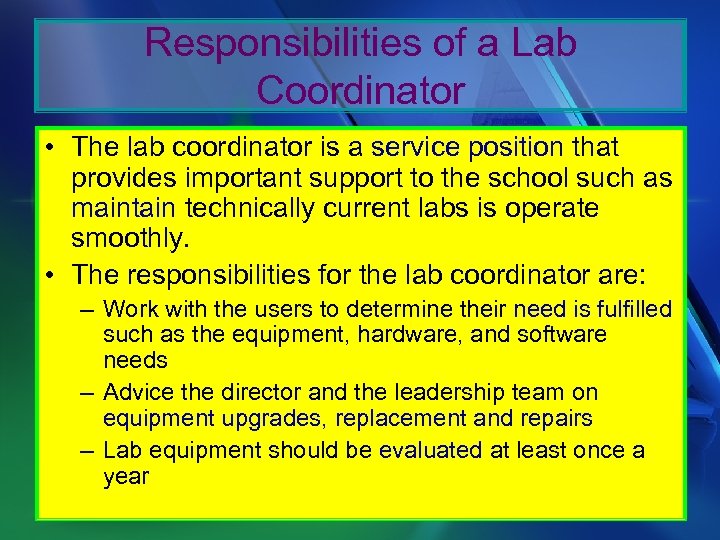 Responsibilities of a Lab Coordinator • The lab coordinator is a service position that