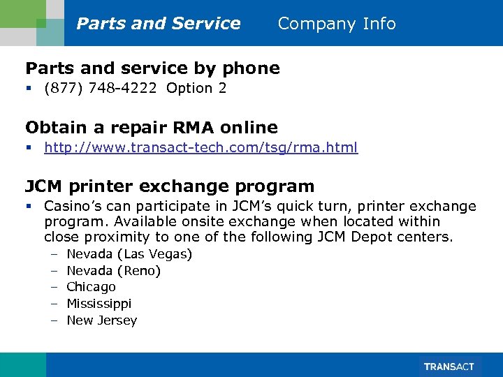 Parts and Service Company Info Parts and service by phone § (877) 748 -4222