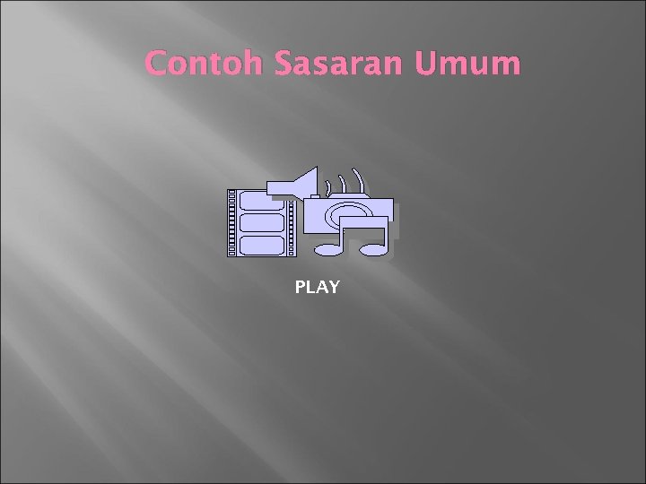 Contoh Sasaran Umum PLAY 