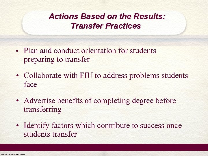 Actions Based on the Results: Transfer Practices • Plan and conduct orientation for students