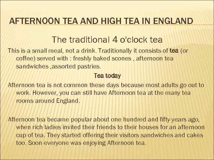 AFTERNOON TEA AND HIGH TEA IN ENGLAND The traditional 4 o'clock tea This is