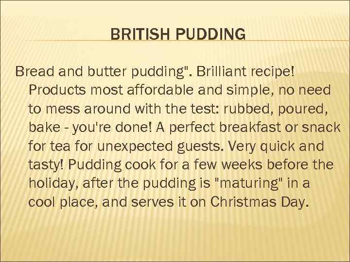 BRITISH PUDDING Bread and butter pudding